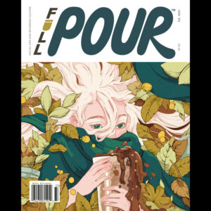 The Issue No. 03–Fall 2023 cover of Full Pour, featuring an illustration of what appears to be a woman with white hair wrapped in a green scarf holding a glass of brown liquid to her face, with winter leaves, nuts and acorns around her and the logo for Full Pour at top.